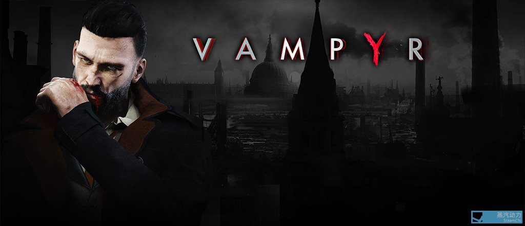 Nick Exe制作的 Vampyr 吸血鬼 繁体中文汉化补丁 华语汉化 其乐keylol 驱动正版游戏的引擎